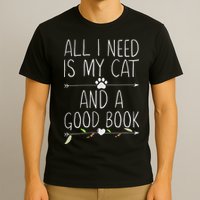 All I Need Is My Cat And A Good Book T-Shirt