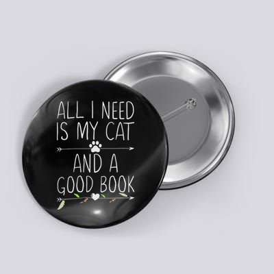 All I Need Is My Cat And A Good Book Button