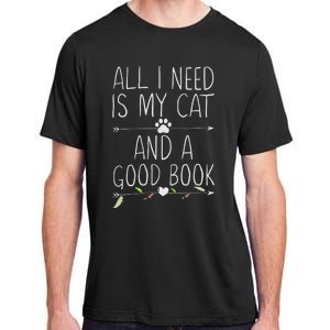 All I Need Is My Cat And A Good Book Adult ChromaSoft Performance T-Shirt