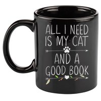 All I Need Is My Cat And A Good Book 11oz C Handle Ceramic Mug