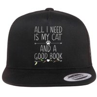All I Need Is My Cat And A Good Book Flatbill Hat