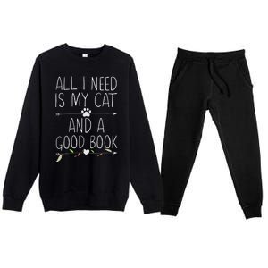 All I Need Is My Cat And A Good Book Premium Crewneck Sweatsuit Set