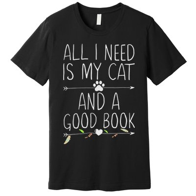 All I Need Is My Cat And A Good Book Premium T-Shirt
