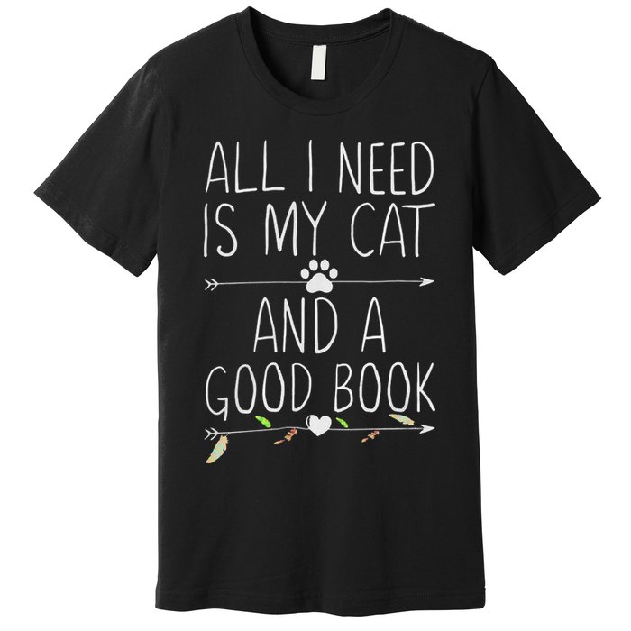 All I Need Is My Cat And A Good Book Premium T-Shirt