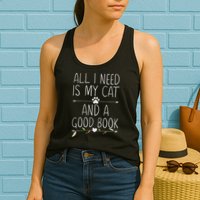 All I Need Is My Cat And A Good Book Womens Tank Top