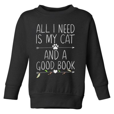 All I Need Is My Cat And A Good Book Toddler Sweatshirt