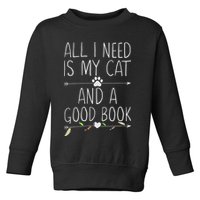 All I Need Is My Cat And A Good Book Toddler Sweatshirt