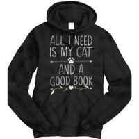 All I Need Is My Cat And A Good Book Tie Dye Hoodie