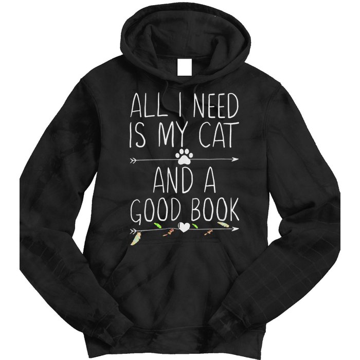 All I Need Is My Cat And A Good Book Tie Dye Hoodie