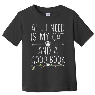 All I Need Is My Cat And A Good Book Toddler T-Shirt
