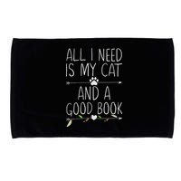 All I Need Is My Cat And A Good Book Microfiber Hand Towel