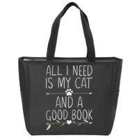 All I Need Is My Cat And A Good Book Zip Tote Bag