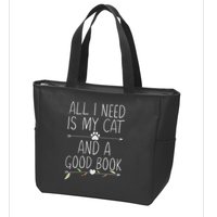 All I Need Is My Cat And A Good Book Zip Tote Bag