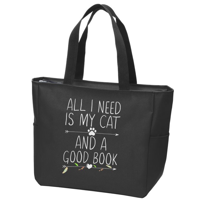 All I Need Is My Cat And A Good Book Zip Tote Bag