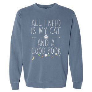 All I Need Is My Cat And A Good Book Garment-Dyed Sweatshirt