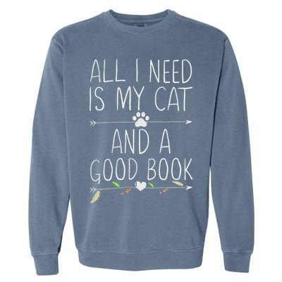 All I Need Is My Cat And A Good Book Garment-Dyed Sweatshirt