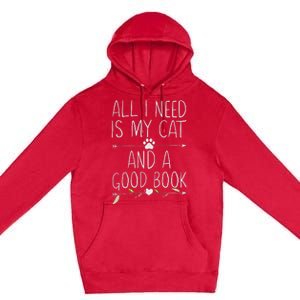 All I Need Is My Cat And A Good Book Premium Pullover Hoodie