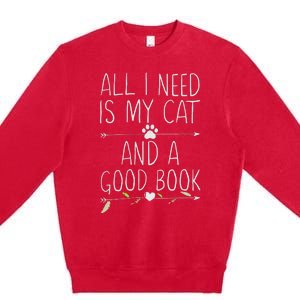 All I Need Is My Cat And A Good Book Premium Crewneck Sweatshirt