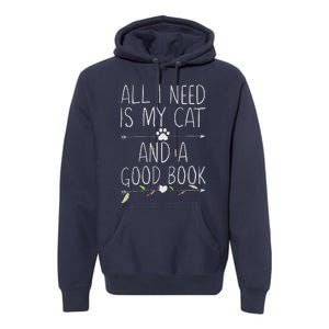 All I Need Is My Cat And A Good Book Premium Hoodie