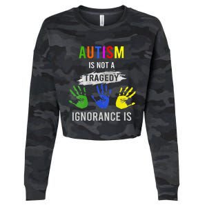 Autism Is Not A Tragedy Ignorance Is Funny Autism Cropped Pullover Crew