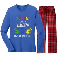 Autism Is Not A Tragedy Ignorance Is Funny Autism Women's Long Sleeve Flannel Pajama Set 