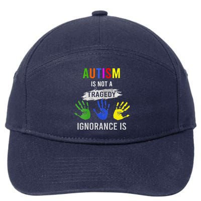 Autism Is Not A Tragedy Ignorance Is Funny Autism 7-Panel Snapback Hat