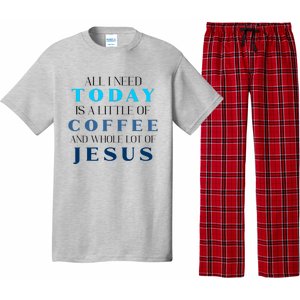 All I Need Today Is A Little Coffee And A Whole Lot Of Jesus Pajama Set