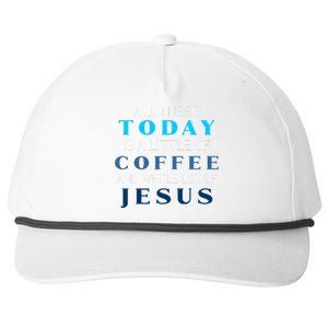 All I Need Today Is A Little Coffee And A Whole Lot Of Jesus Snapback Five-Panel Rope Hat