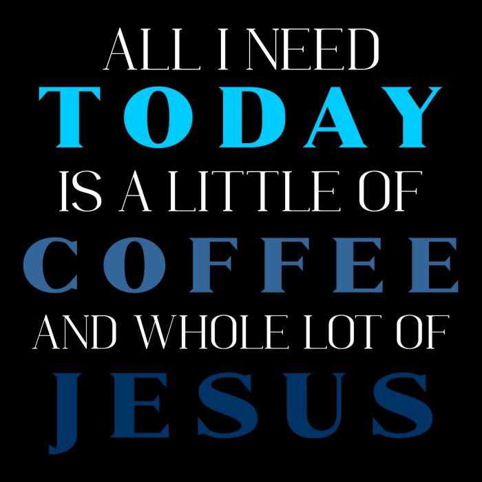 All I Need Today Is A Little Coffee And A Whole Lot Of Jesus Bucket Hat