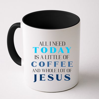 All I Need Today Is A Little Coffee And A Whole Lot Of Jesus Mug