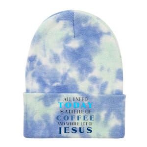 All I Need Today Is A Little Coffee And A Whole Lot Of Jesus Tie Dye 12in Knit Beanie