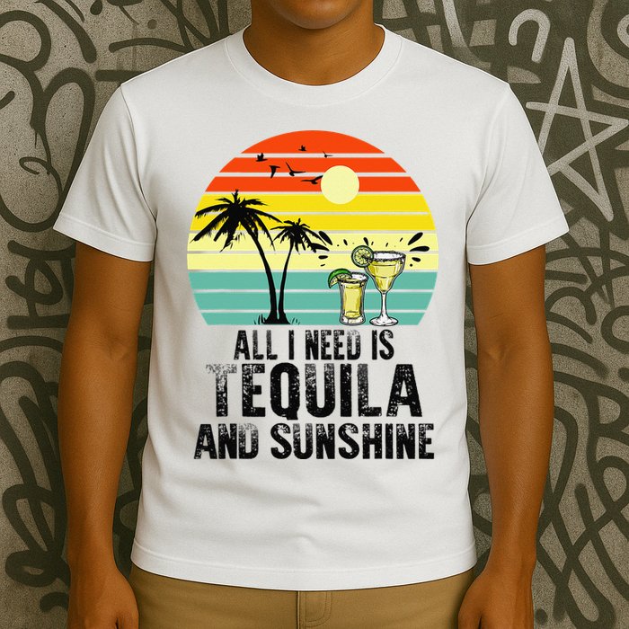 All I Need Is Tequila And Sunshine Beach Vacation Summer T-Shirt