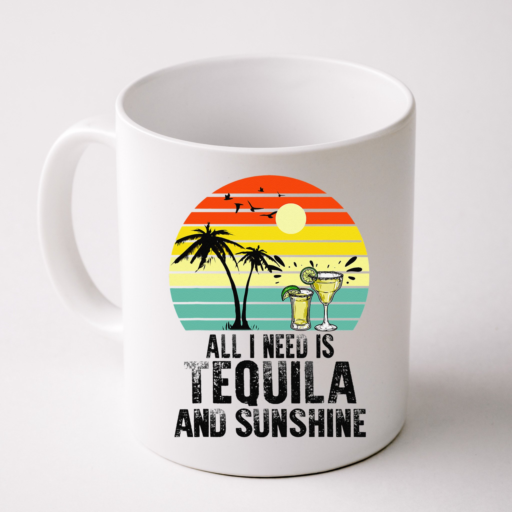 All I Need Is Tequila And Sunshine Beach Vacation Summer Mug