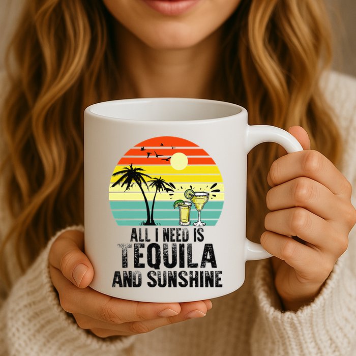 All I Need Is Tequila And Sunshine Beach Vacation Summer Mug