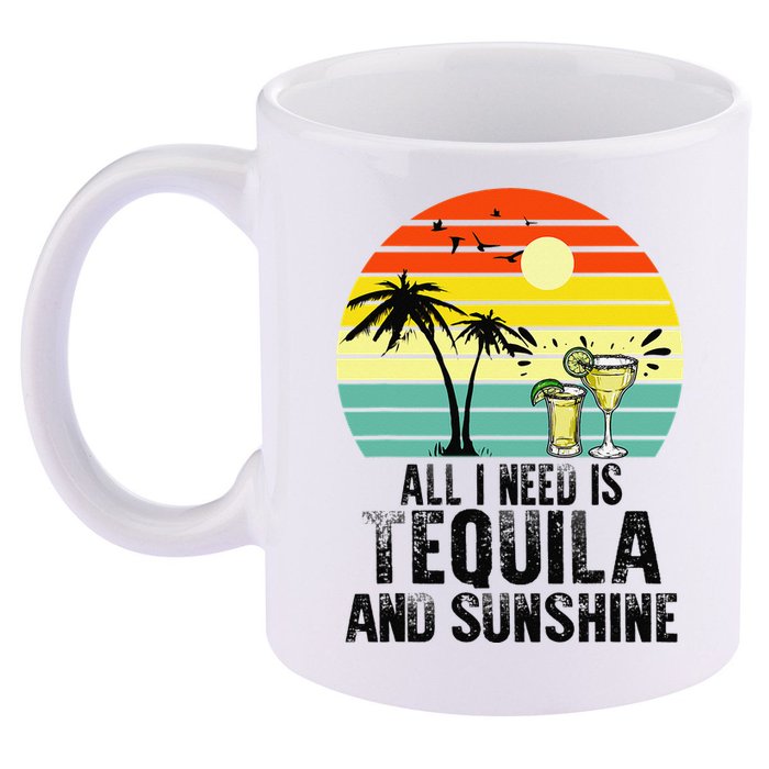All I Need Is Tequila And Sunshine Beach Vacation Summer 11oz C Handle Ceramic Mug