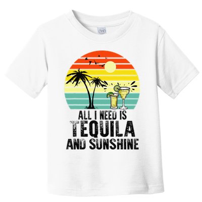 All I Need Is Tequila And Sunshine Beach Vacation Summer Toddler T-Shirt