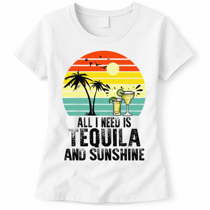 All I Need Is Tequila And Sunshine Beach Vacation Summer Womens T-Shirt