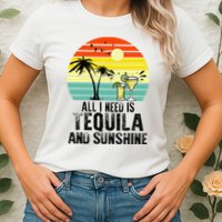 All I Need Is Tequila And Sunshine Beach Vacation Summer Womens T-Shirt