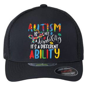 Autism Is Not A Disability It's A Different Ability Support Cute Gift Flexfit Unipanel Trucker Cap