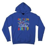 Autism Is Not A Disability It's A Different Ability Support Cute Gift Tall Hoodie