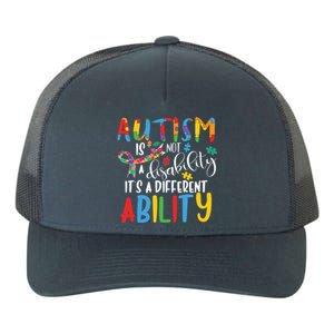 Autism Is Not A Disability It's A Different Ability Support Cute Gift Yupoong Adult 5-Panel Trucker Hat