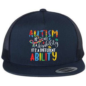 Autism Is Not A Disability It's A Different Ability Support Cute Gift Flat Bill Trucker Hat