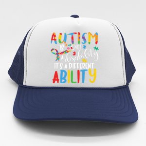 Autism Is Not A Disability It's A Different Ability Support Cute Gift Trucker Hat