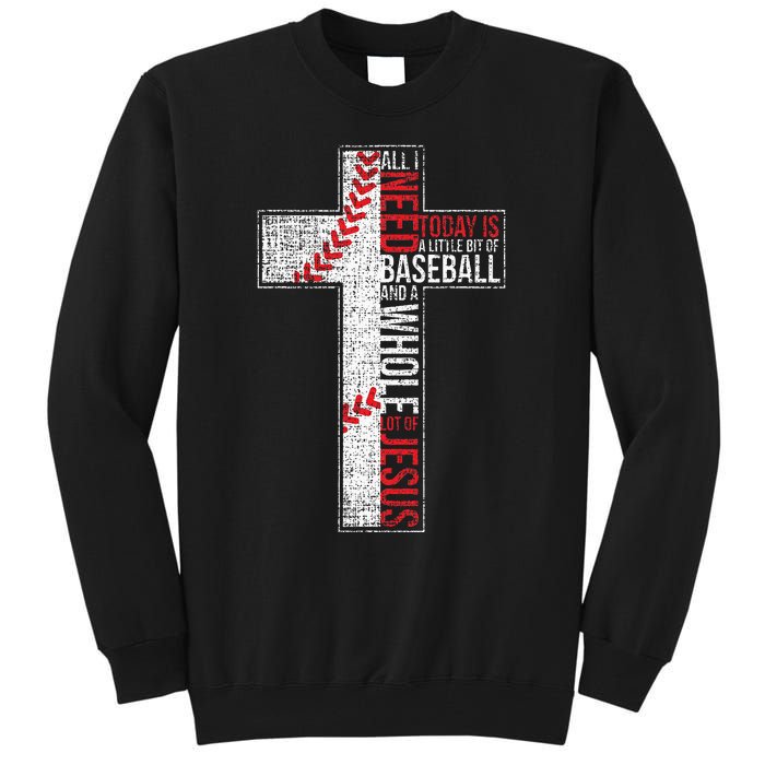 All I Need Is Baseball & Jesus Christian Cross Faith Tall Sweatshirt