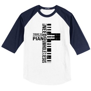 All I Need Today Is A Little Bit Of PIANO And JESUS Baseball Sleeve Shirt