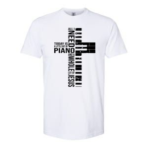 All I Need Today Is A Little Bit Of PIANO And JESUS Softstyle CVC T-Shirt