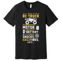 All I Need Is This RC Truck And A Bigger Motor RC Car Racing Premium T-Shirt