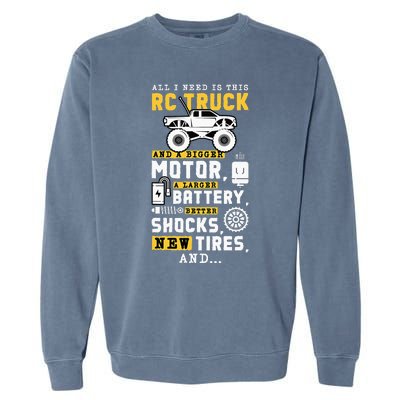 All I Need Is This RC Truck And A Bigger Motor RC Car Racing Garment-Dyed Sweatshirt