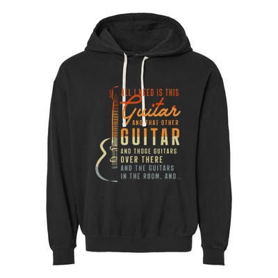 All I Need Is This Guitar Player Gifts Guitarist Music Band Garment-Dyed Fleece Hoodie