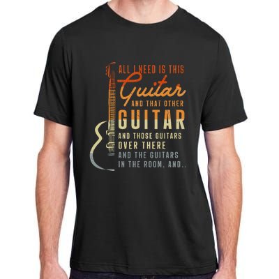 All I Need Is This Guitar Player Gifts Guitarist Music Band Adult ChromaSoft Performance T-Shirt